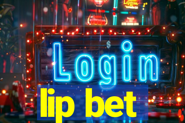 lip bet